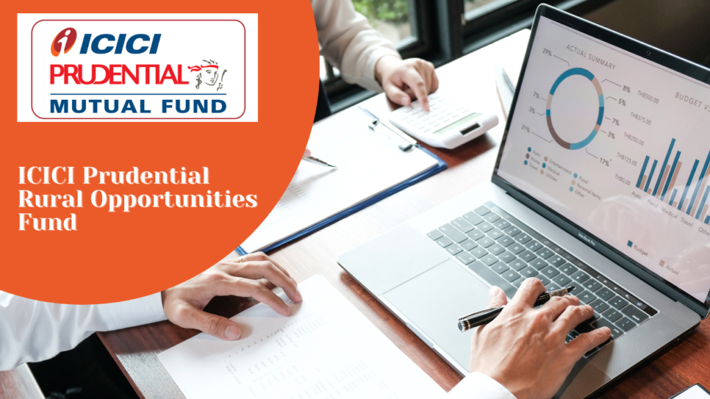 ICICI Prudential Rural Opportunities Fund