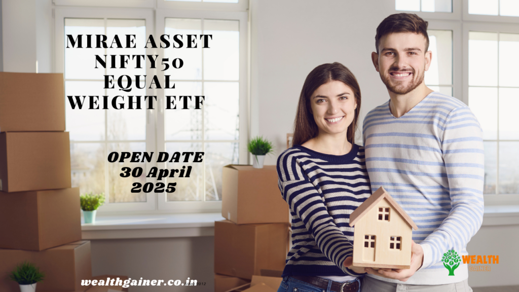 Mirae Asset Nifty50 Equal Weight ETF - NFO
