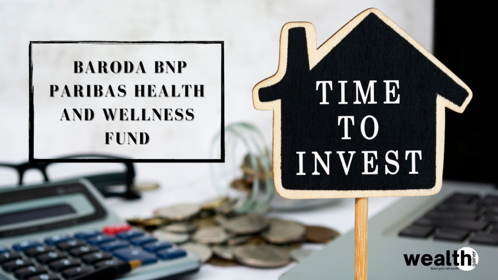 Baroda BNP Paribas Health and Wellness Fund