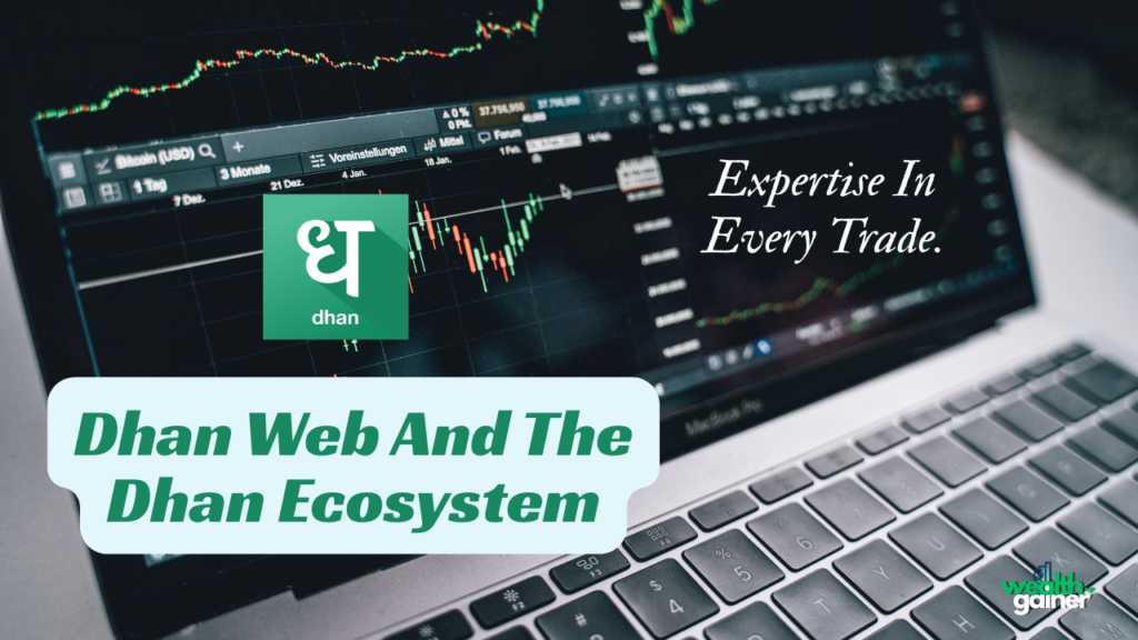 Dhan Web and the Dhan ecosystem