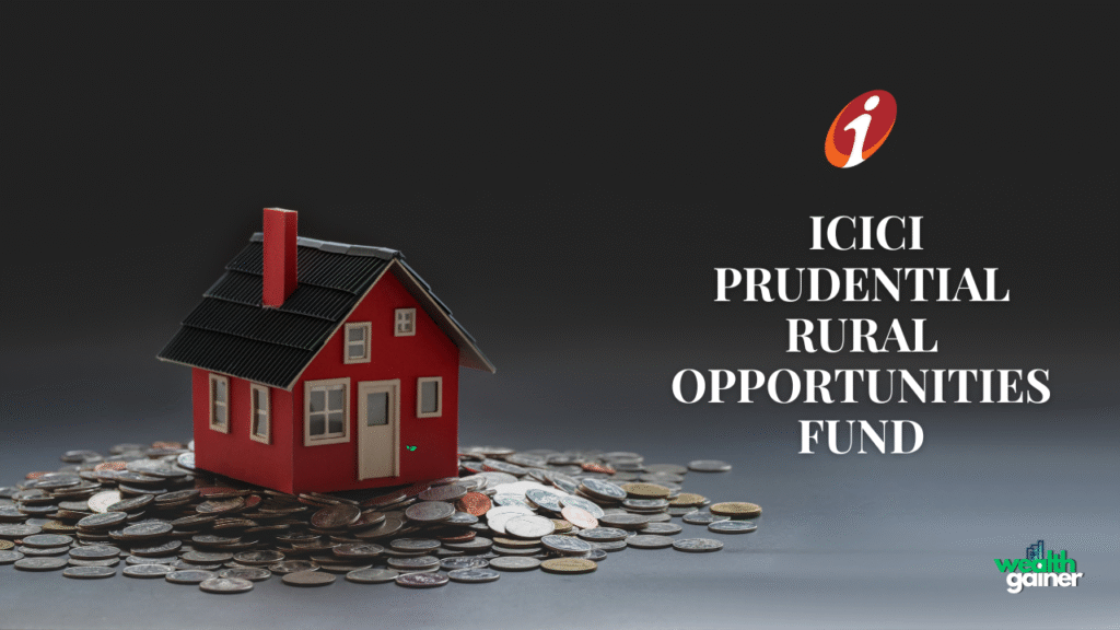 ICICI Prudential Rural Opportunities Fund Review