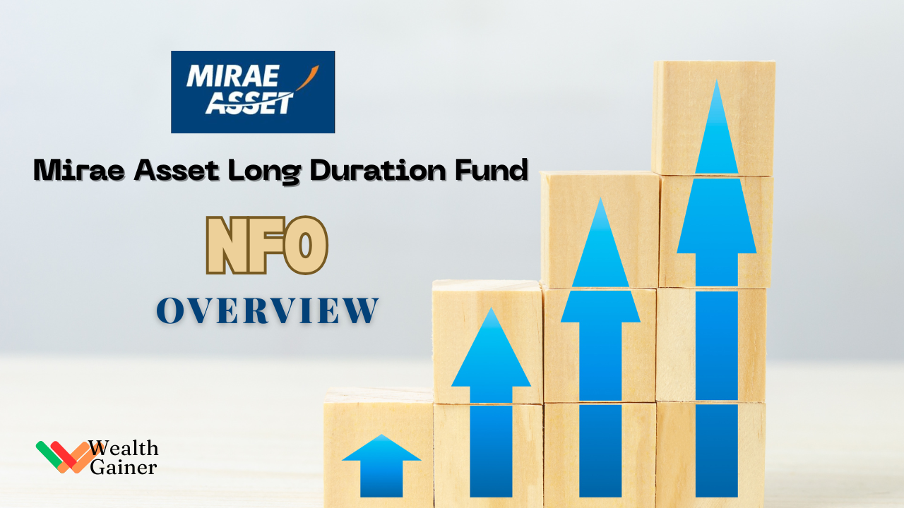 Mirae Asset Long Duration Fund Overview