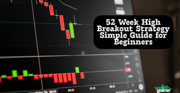 52 Week High Breakout Strategy Simple Guide for Beginners