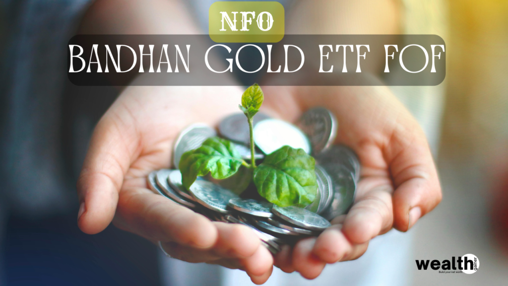 Bandhan Gold ETF FoF