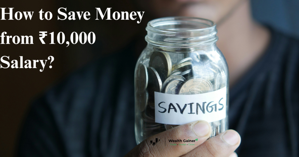 How to Save Money from ₹10,000 Salary?