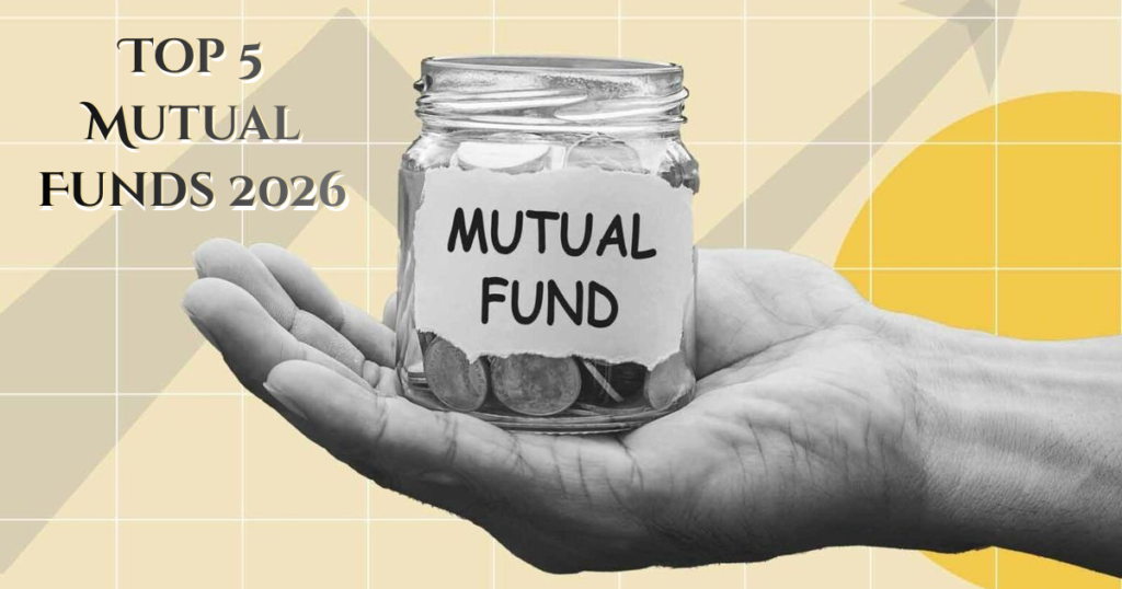 Top 5 Mutual Funds 2026